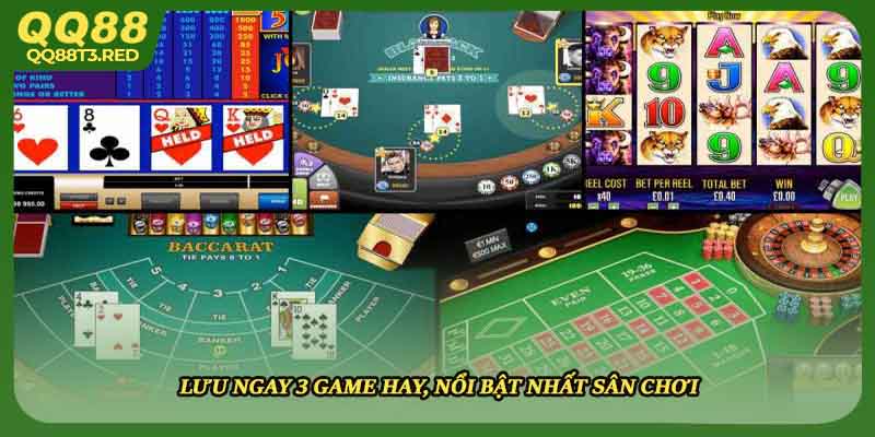 Lưu ngay 3 game hay, nổi bật nhất sân chơi