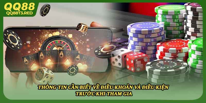 Thông tin cần biết về điều khoản và điều kiện trước khi tham gia