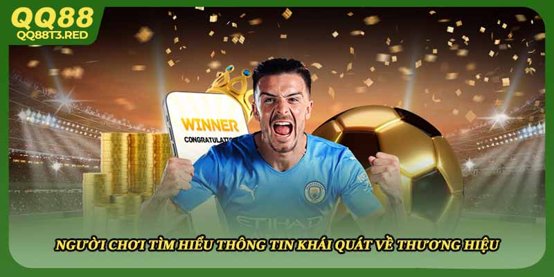 Người chơi tìm hiểu thông tin khái quát về thương hiệu